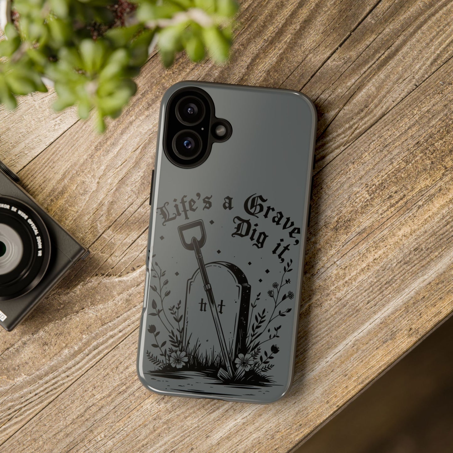 Life is a Grave Dig it  IPhone Case By Memez Store