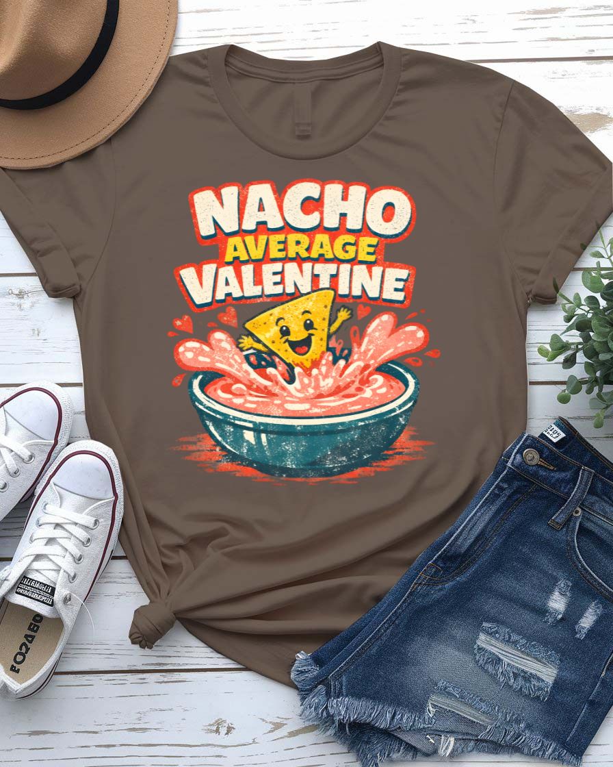 Nacho Average Valentine Tee with punny text and heart-shaped nacho graphic
