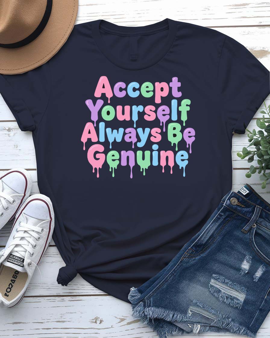 Accept yourself always be genuine tee blooming flower phrase