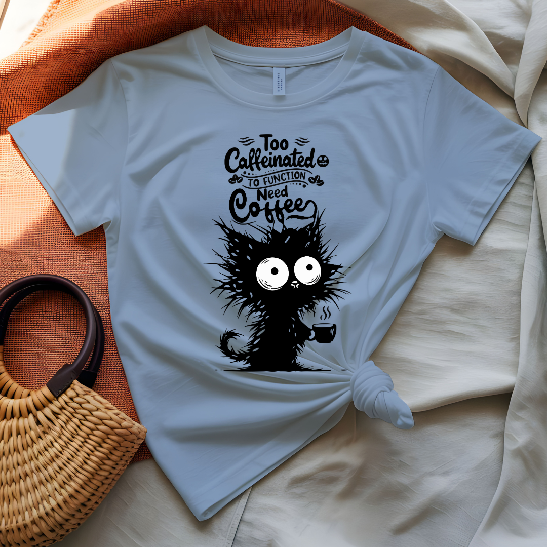 Too Caffeinated T-Shirt with bold coffee statement typography
