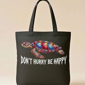 "Don't Hurry Be Happy" Relaxed Message Cotton Canvas Tote Bag
