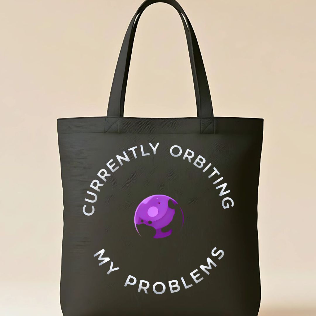 "Orbiting My Problems" Space Humor &amp; Mental Health Tote Bag