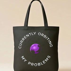 "Orbiting My Problems" Space Humor &amp; Mental Health Tote Bag
