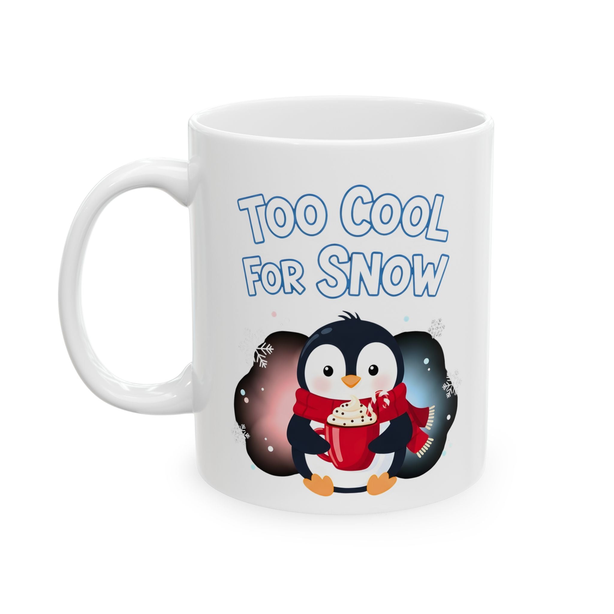 Mug Too Cool For Snow Ceramic