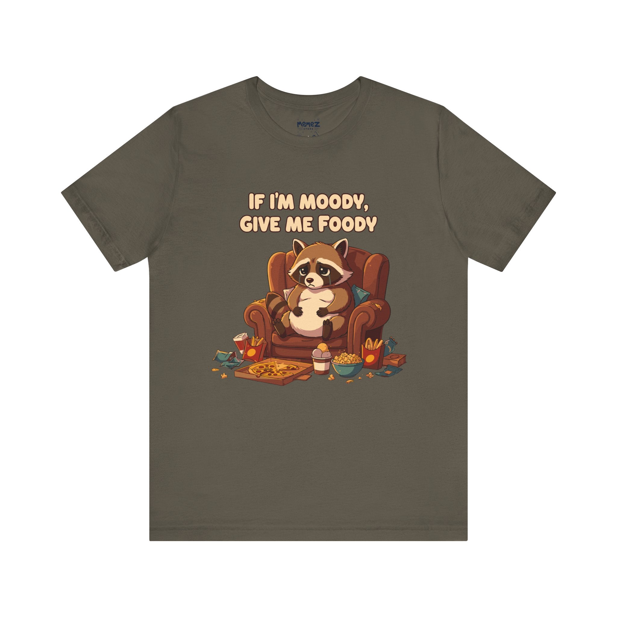 If I am Moody Give me Food funny Tee