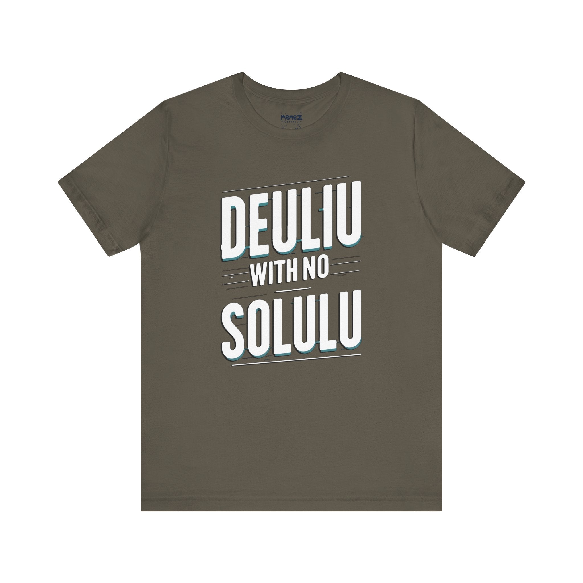 Deuliu with no Solulu Typograihcial Tee