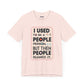 Meme Tee - Unisex Jersey Short Sleeve Tee - I Used to Be A Person By Memez Store
