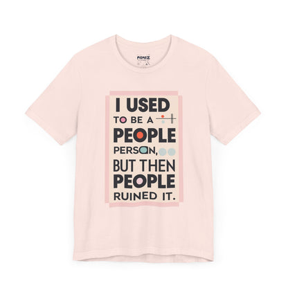Meme Tee - Unisex Jersey Short Sleeve Tee - I Used to Be A Person By Memez Store
