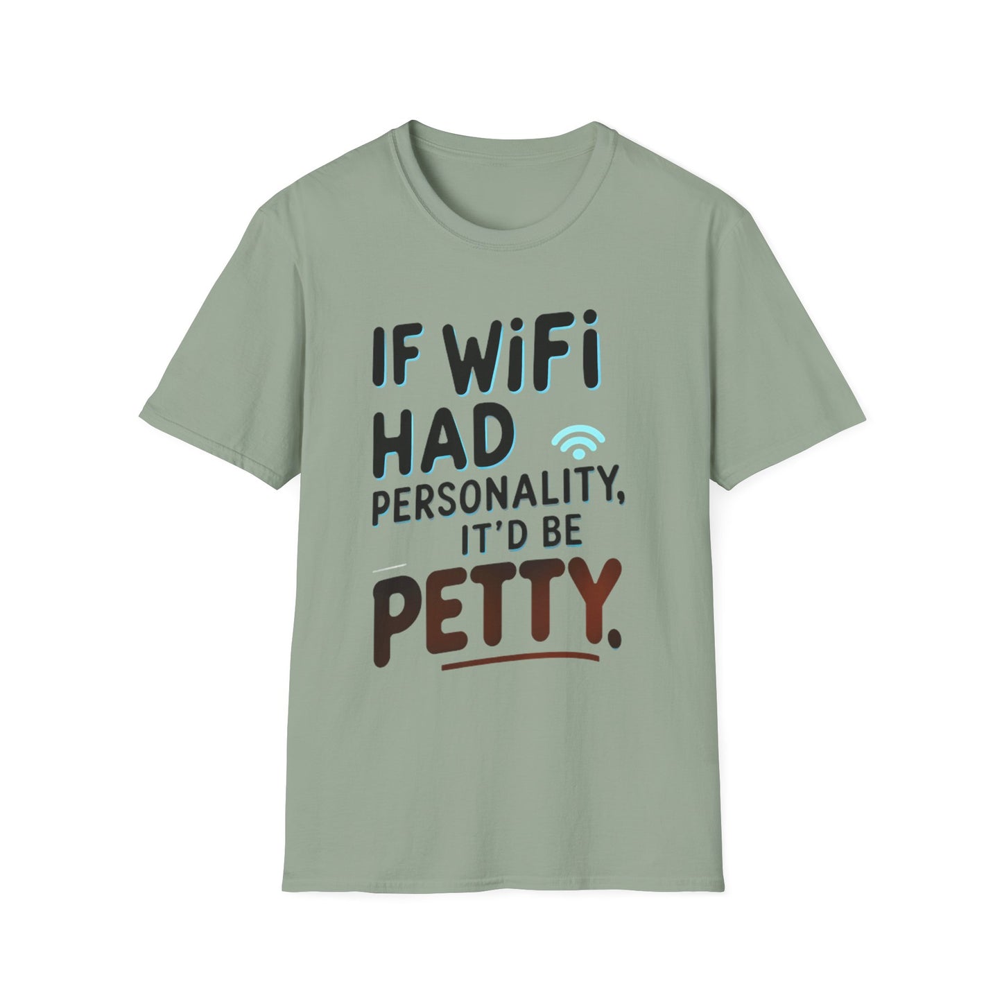 Petty WIFI Unisex T-Shirt Meme and Funny By Memez Store