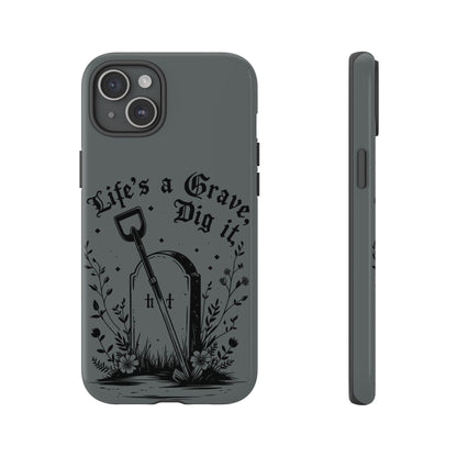 Life is a Grave Dig it  IPhone Case By Memez Store