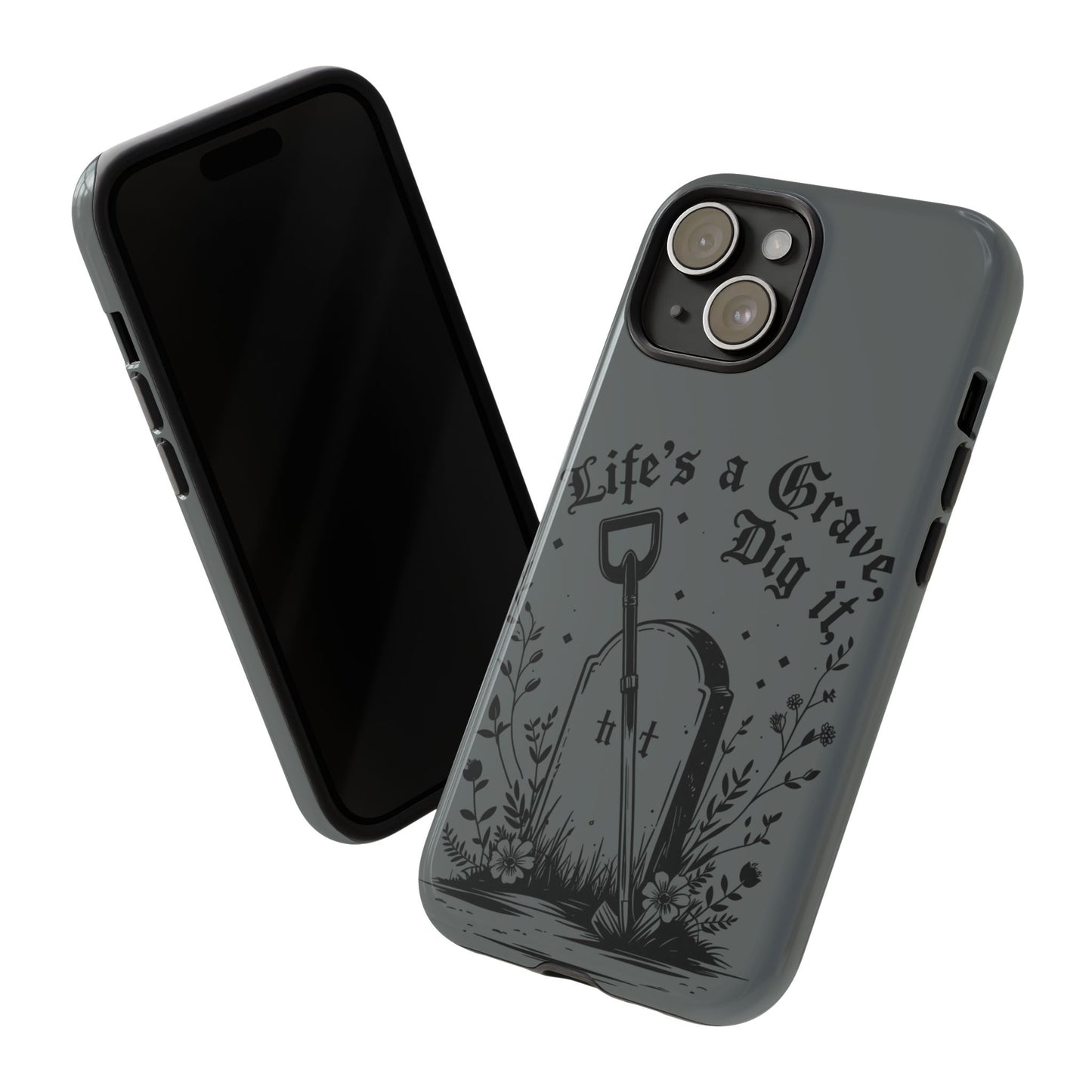 Life is a Grave Dig it  IPhone Case By Memez Store