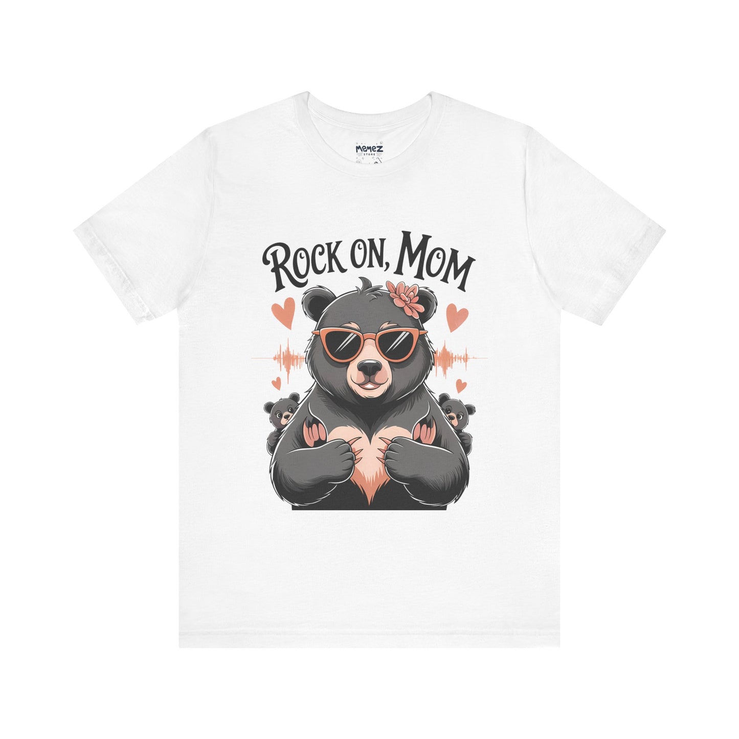 Rock On Mom FUnny Mama Bear Meme Tee By Memez Store
