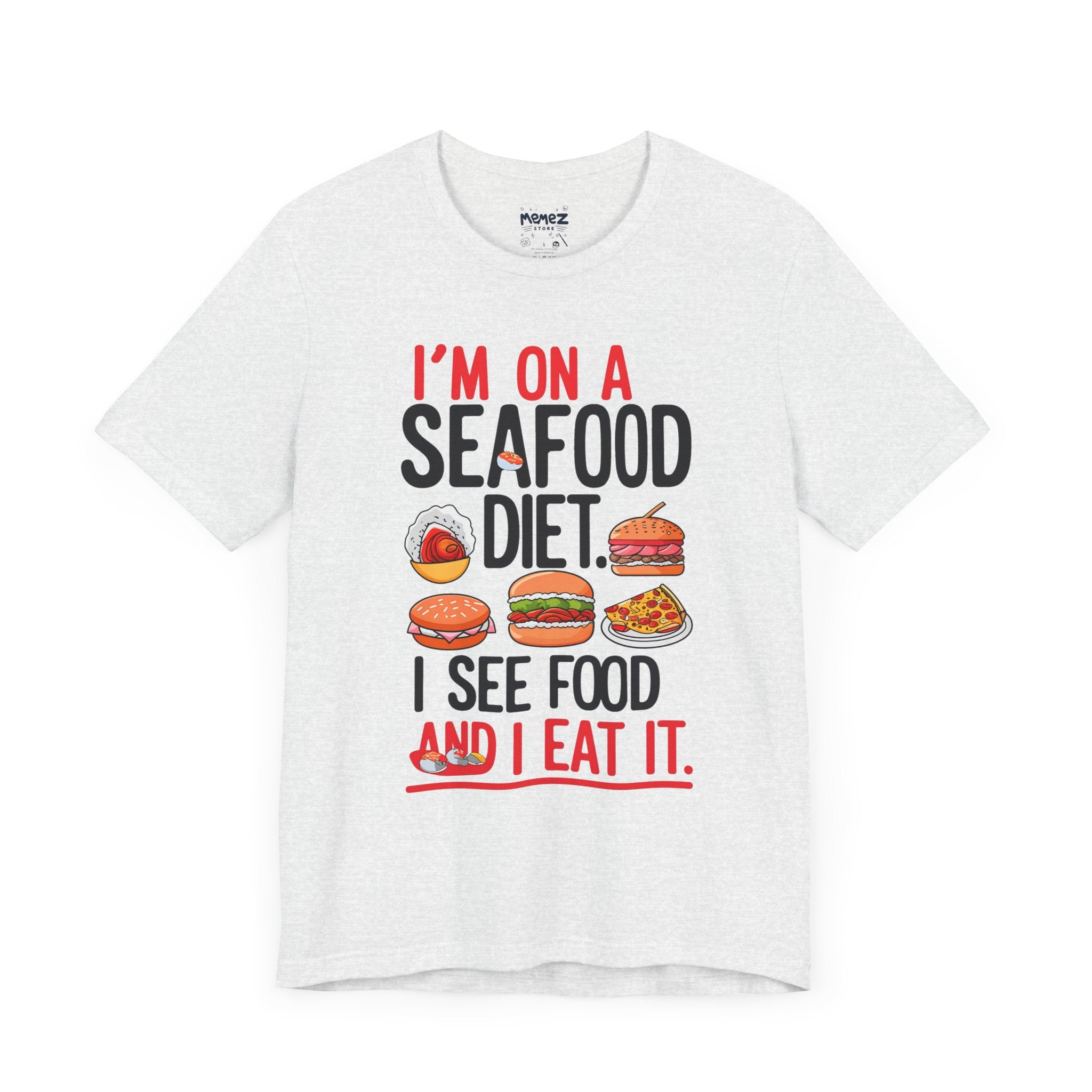 I am On a Sea Food Diet a Unisex Funny & Meme T-shirt By Memez Store