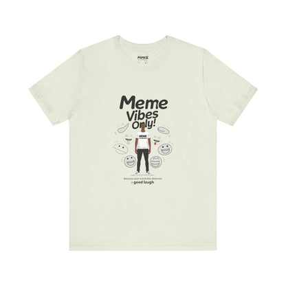 Meme Vibes Only FUnny Meme Tee By Memez Store