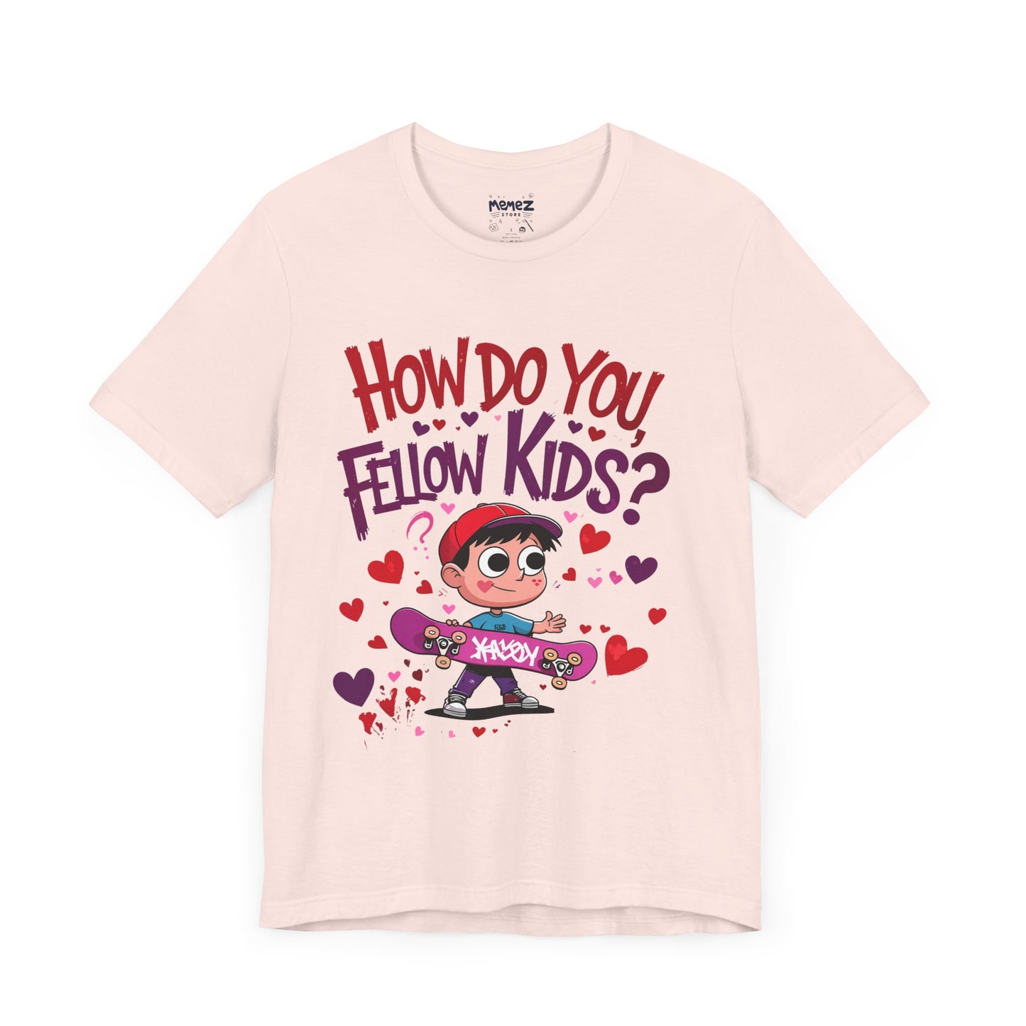 How Do You Fellow Kids Funny meme Tee By Memez Store