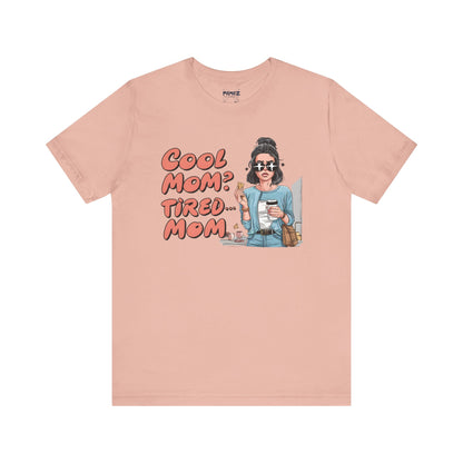 Cool Mom Tired Mom Funny Mother's Tee By Memez Store