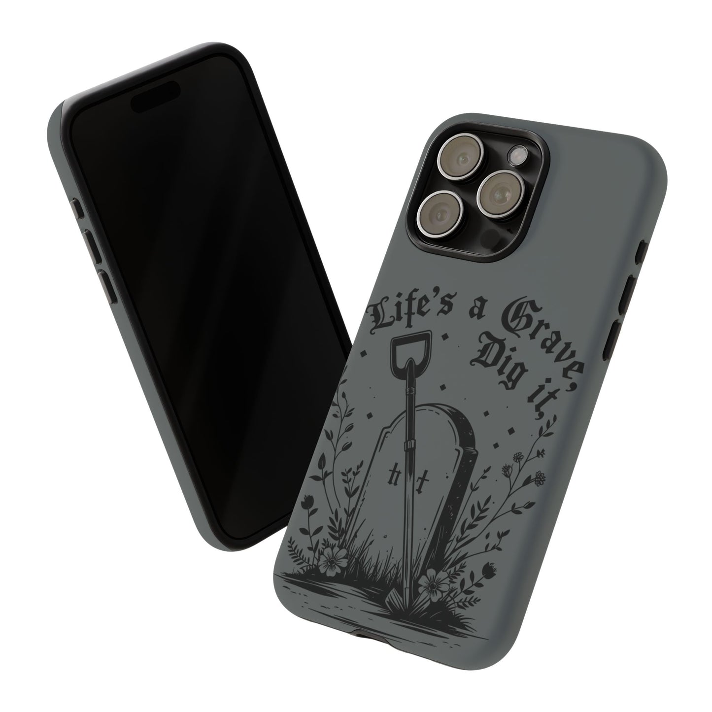 Life is a Grave Dig it  IPhone Case By Memez Store