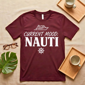 Current Mood Nauti Pun Humor T-Shirt for Pirate Sarcasm