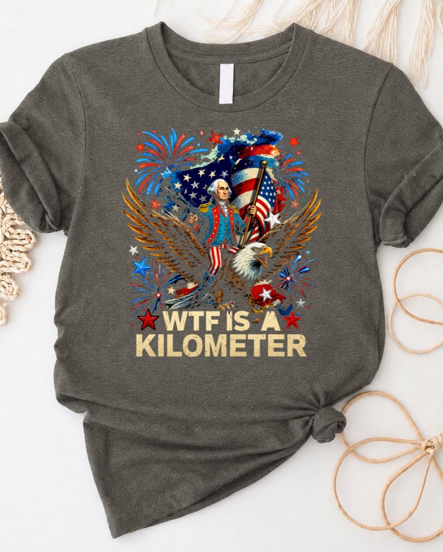WTF is a Kilometer t-shirt featuring confused George Washington
