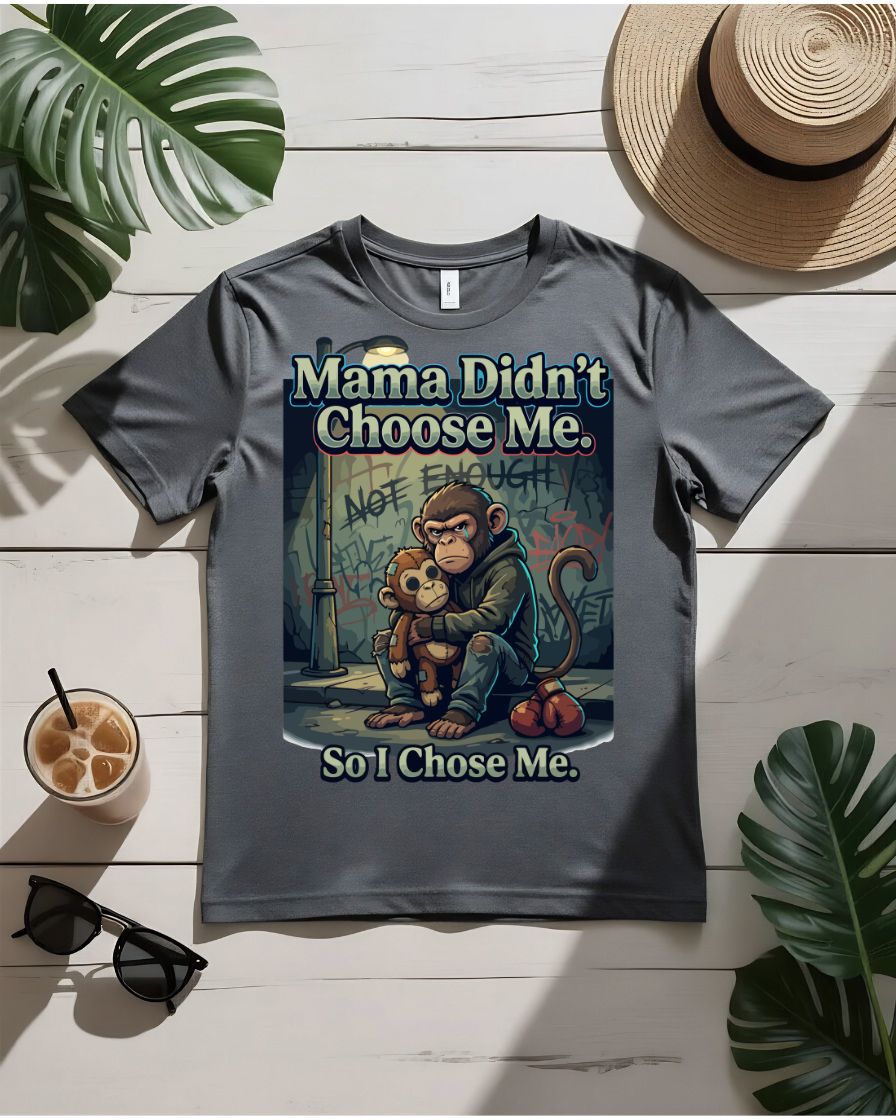 Mama don't choose me tee minimalist text emotional truth shirt
