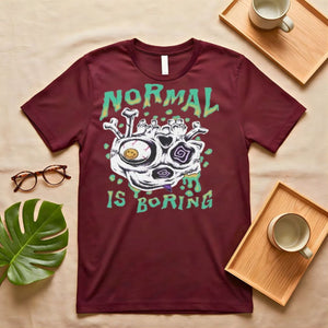 "Normal Is Boring" Bold Statement T-Shirt - Front View