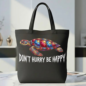 "Don't Hurry Be Happy" Relaxed Message Cotton Canvas Tote Bag