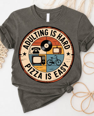 Adulting is hard pizza is easy funny t-shirt front view