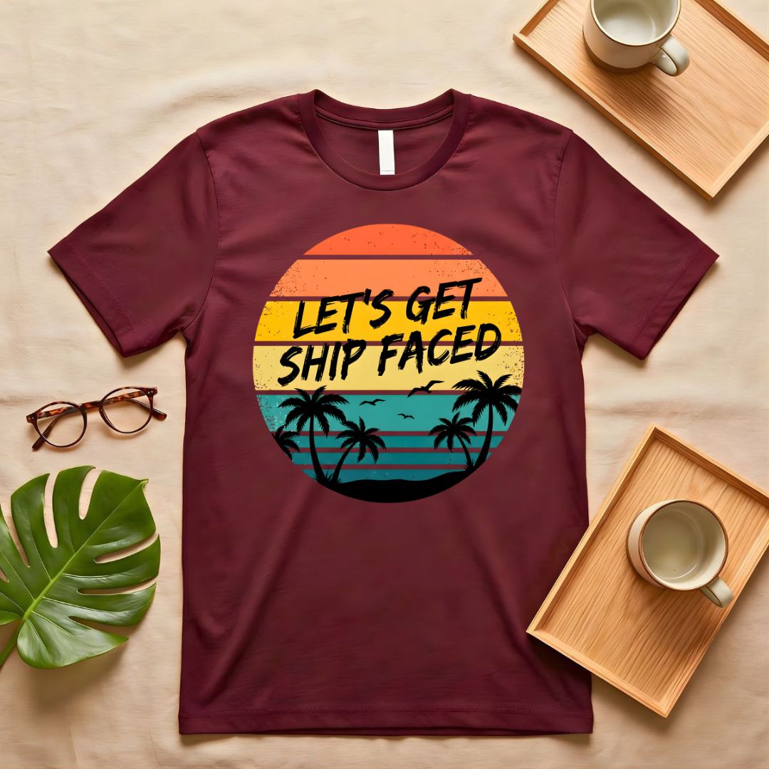 Let's Get Ship Faced Nautical Drinking Pun T-Shirt