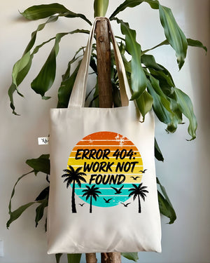 "Error 404 Work Not Found" Funny Tech Meme Tote Bag