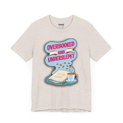 Funny Meme Unisex Tee - OverBooked and Overslept by Memez Store