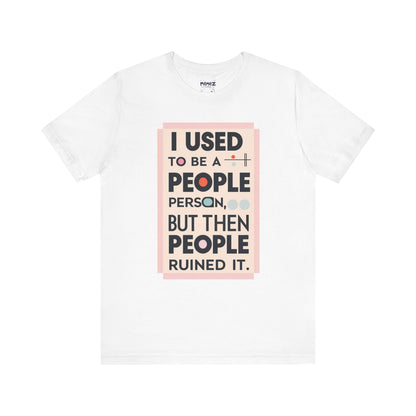 Meme Tee - Unisex Jersey Short Sleeve Tee - I Used to Be A Person By Memez Store