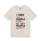 Meme Tee - Unisex Jersey Short Sleeve Tee - I Used to Be A Person By Memez Store