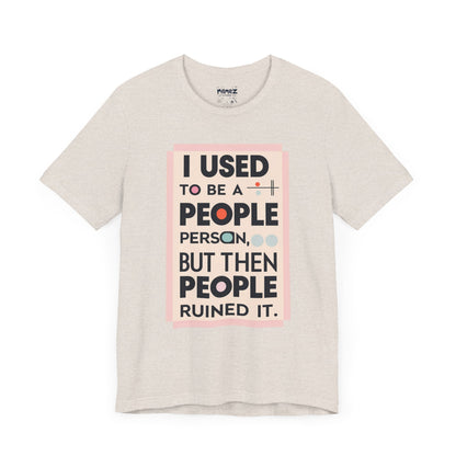 Meme Tee - Unisex Jersey Short Sleeve Tee - I Used to Be A Person By Memez Store