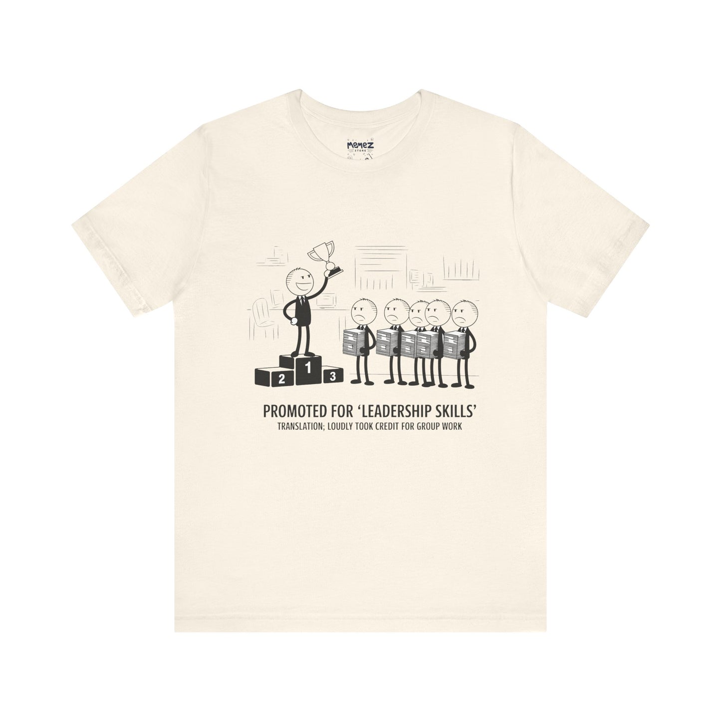 Promotted for Leadership Skills FUnny Doodle Drawing Office Politics Tee By memez store