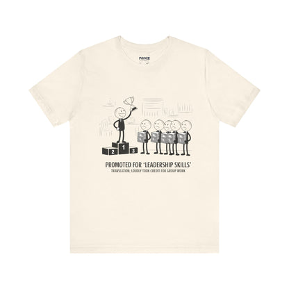 Promotted for Leadership Skills FUnny Doodle Drawing Office Politics Tee By memez store