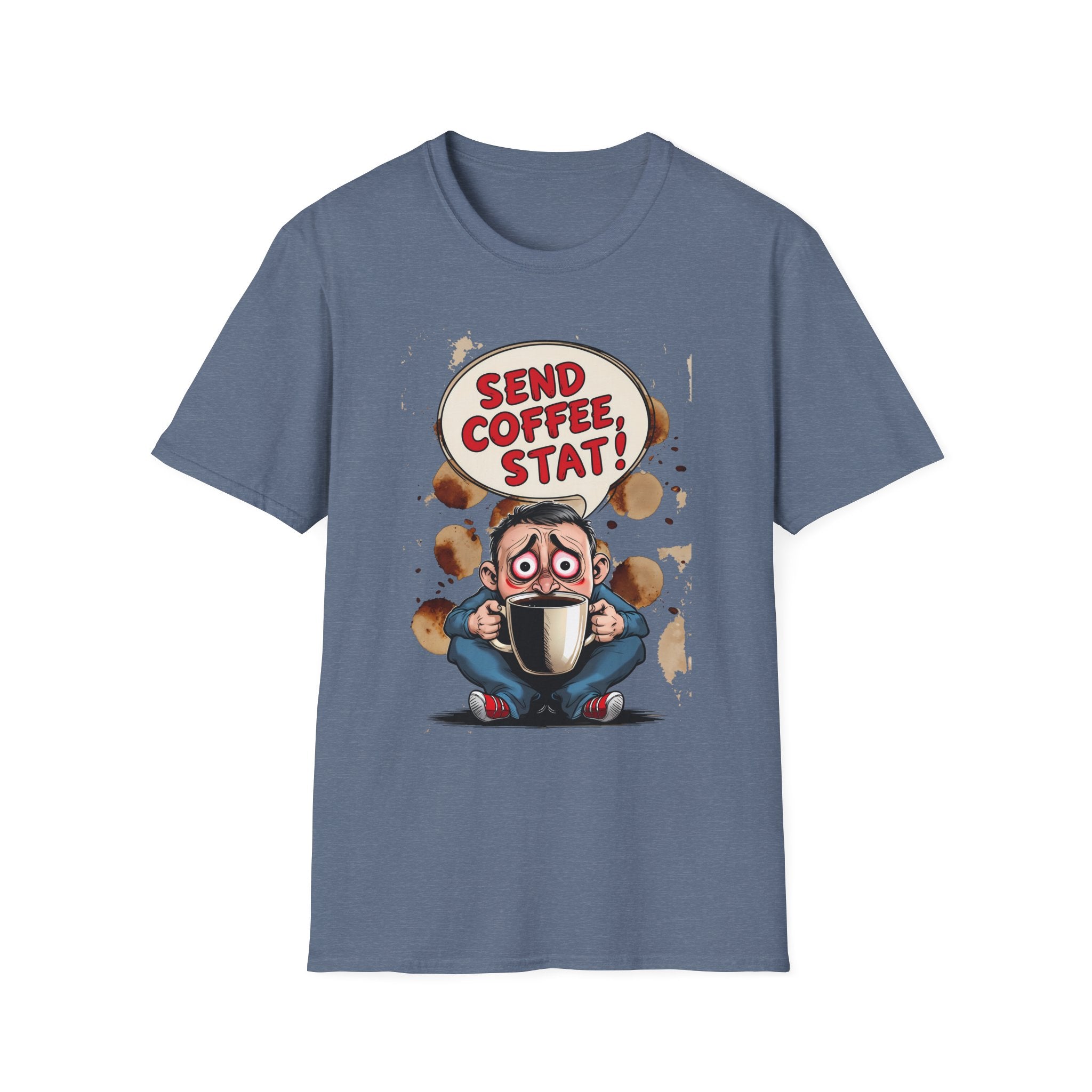 Send Coffee Stat Unisex T-Shirt Meme and Funny By Memez Store