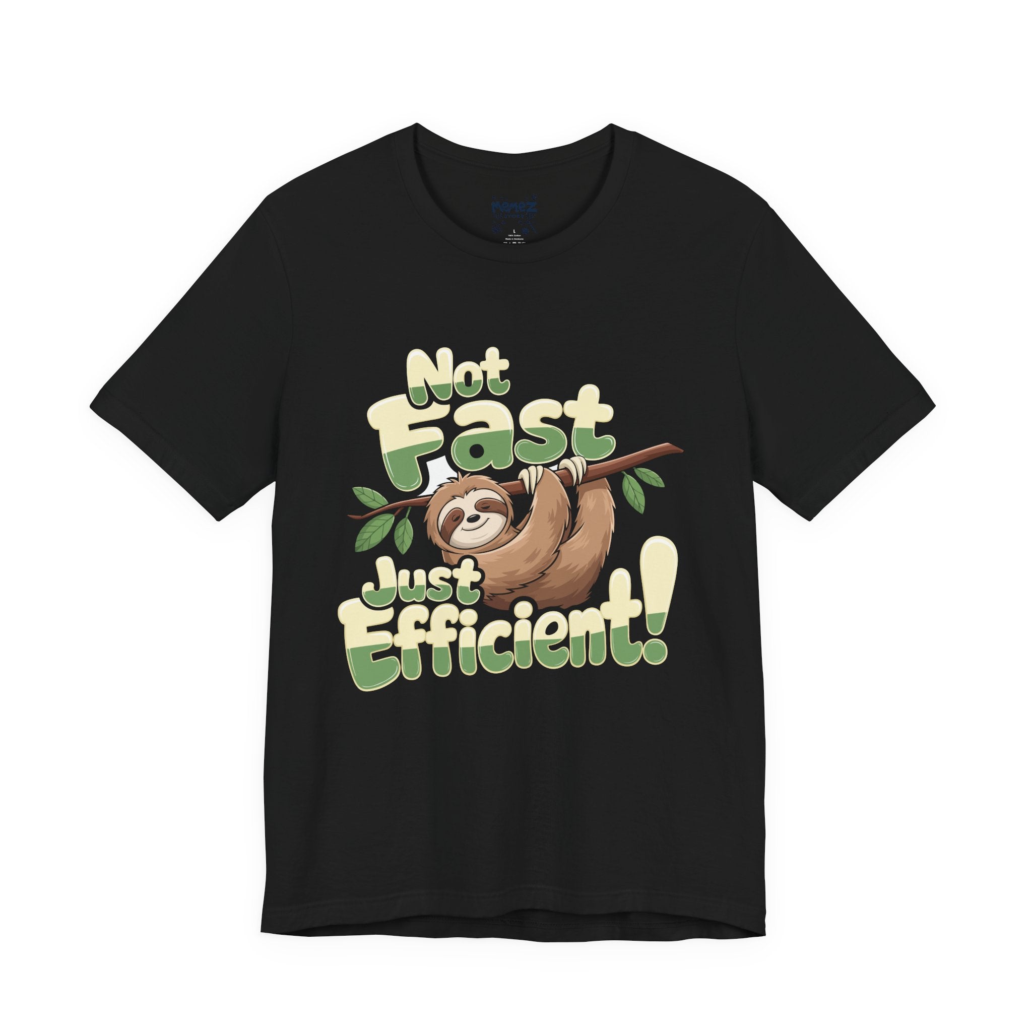 Not Fast Just Efficient T-Shirt — Motivational Graphic Tee for Productivity Enthusiasts
