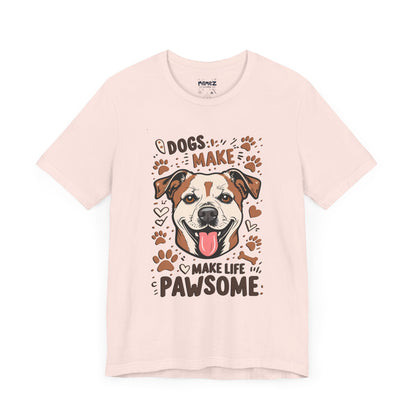Dog Make Life Pawson Funny Tee By Memez Store