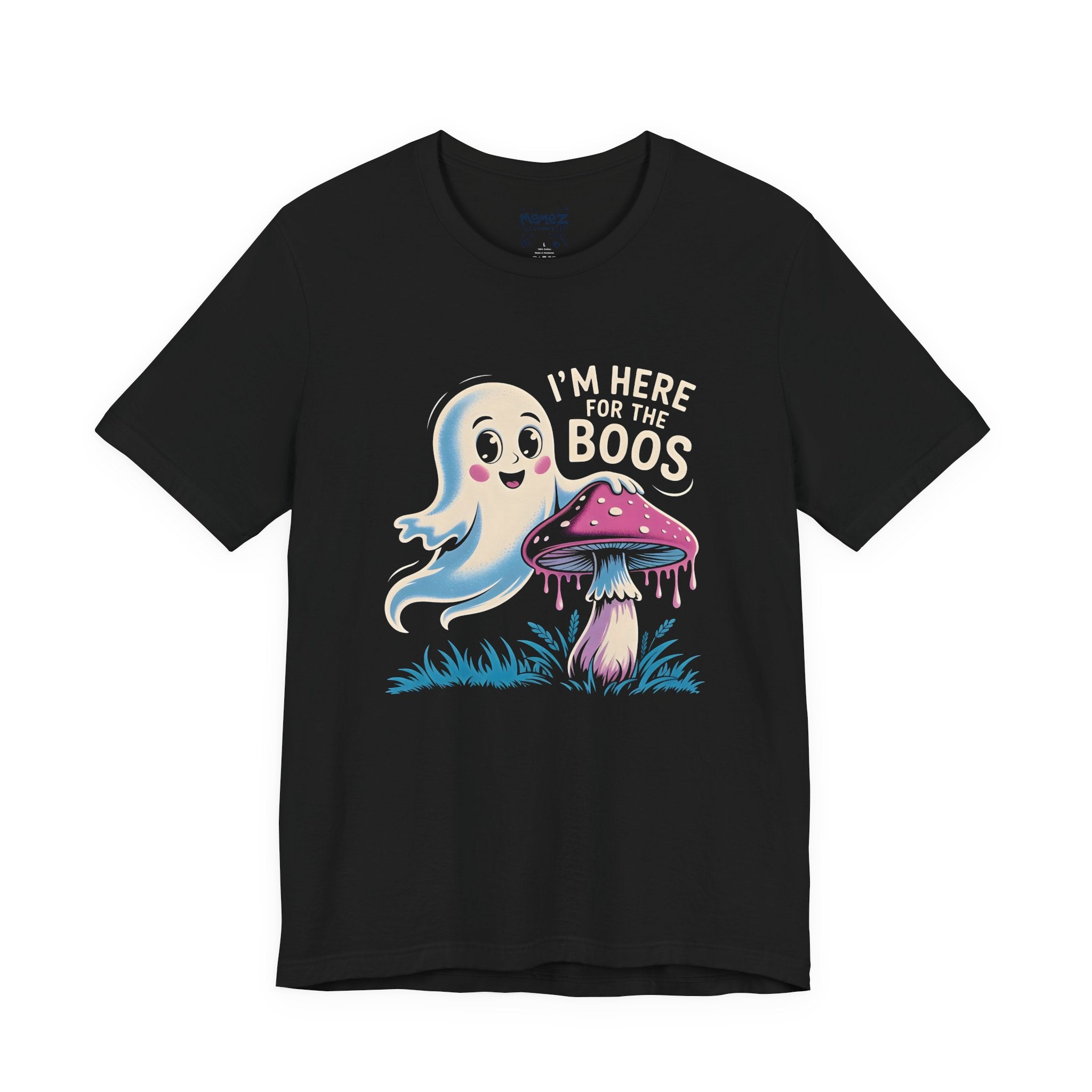 I am Here for Boos Funny meme Tee