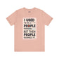 Meme Tee - Unisex Jersey Short Sleeve Tee - I Used to Be A Person By Memez Store