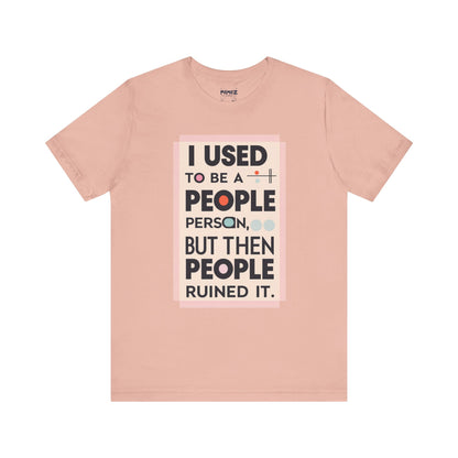 Meme Tee - Unisex Jersey Short Sleeve Tee - I Used to Be A Person By Memez Store