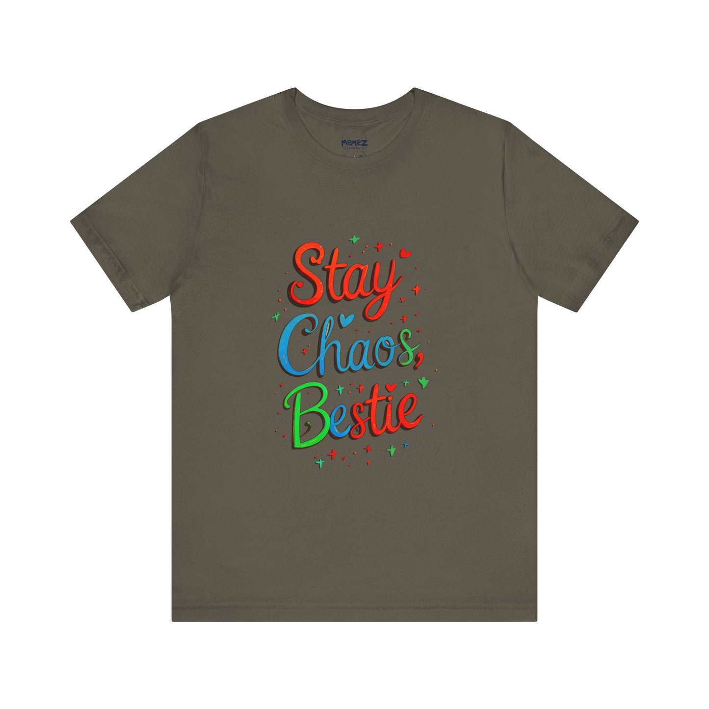 Stay Chaos Bestie FFunny Typographical Tee By Memez Store