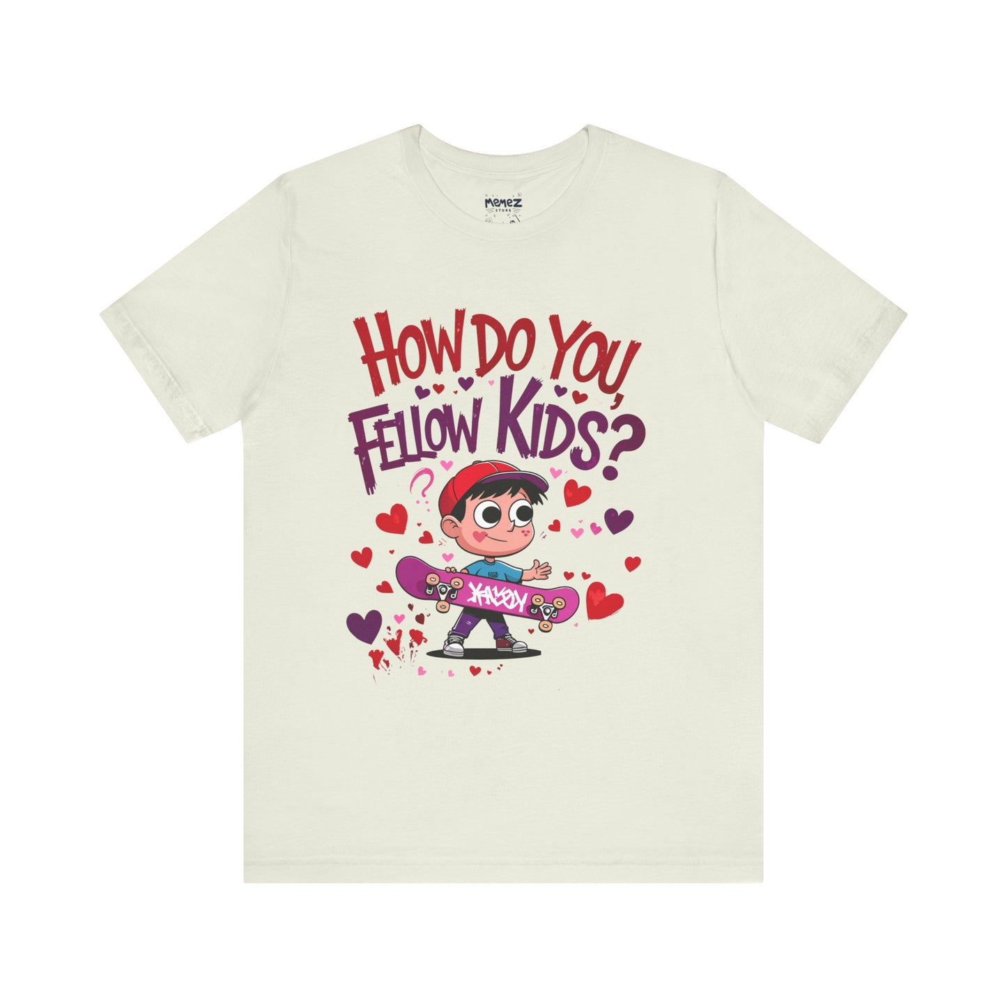 How Do You Fellow Kids Funny meme Tee By Memez Store