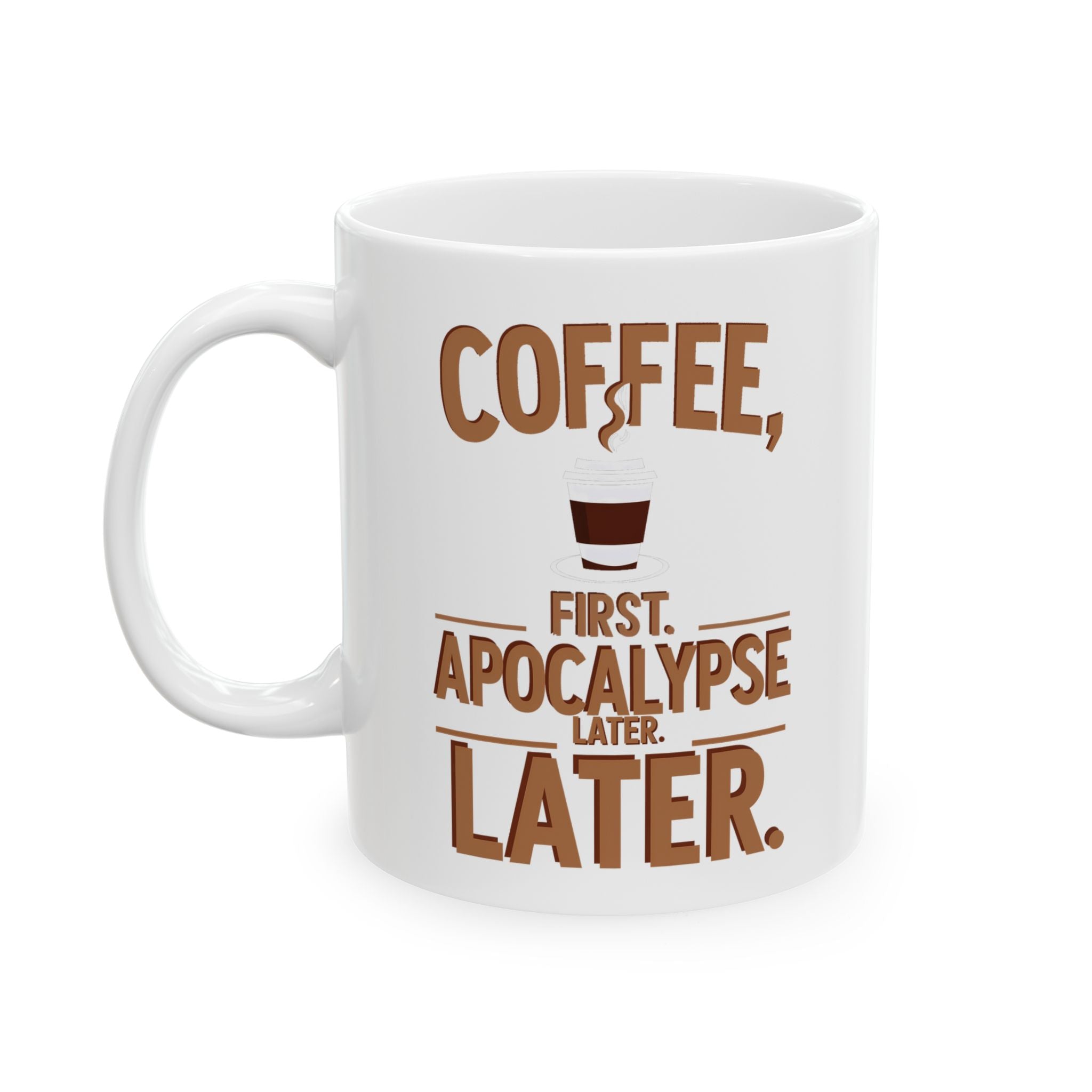 Coffee First a Funny and Meme  Ceramic Mug