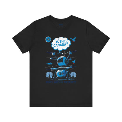 Is This Canada ? FUnny Drone Meme Tee By Memez Store