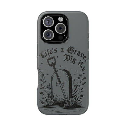 Life is a Grave Dig it  IPhone Case By Memez Store