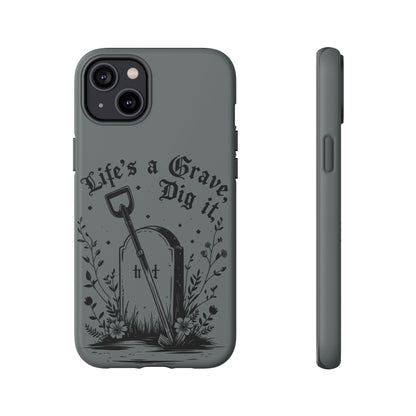 Life is a Grave Dig it  IPhone Case By Memez Store