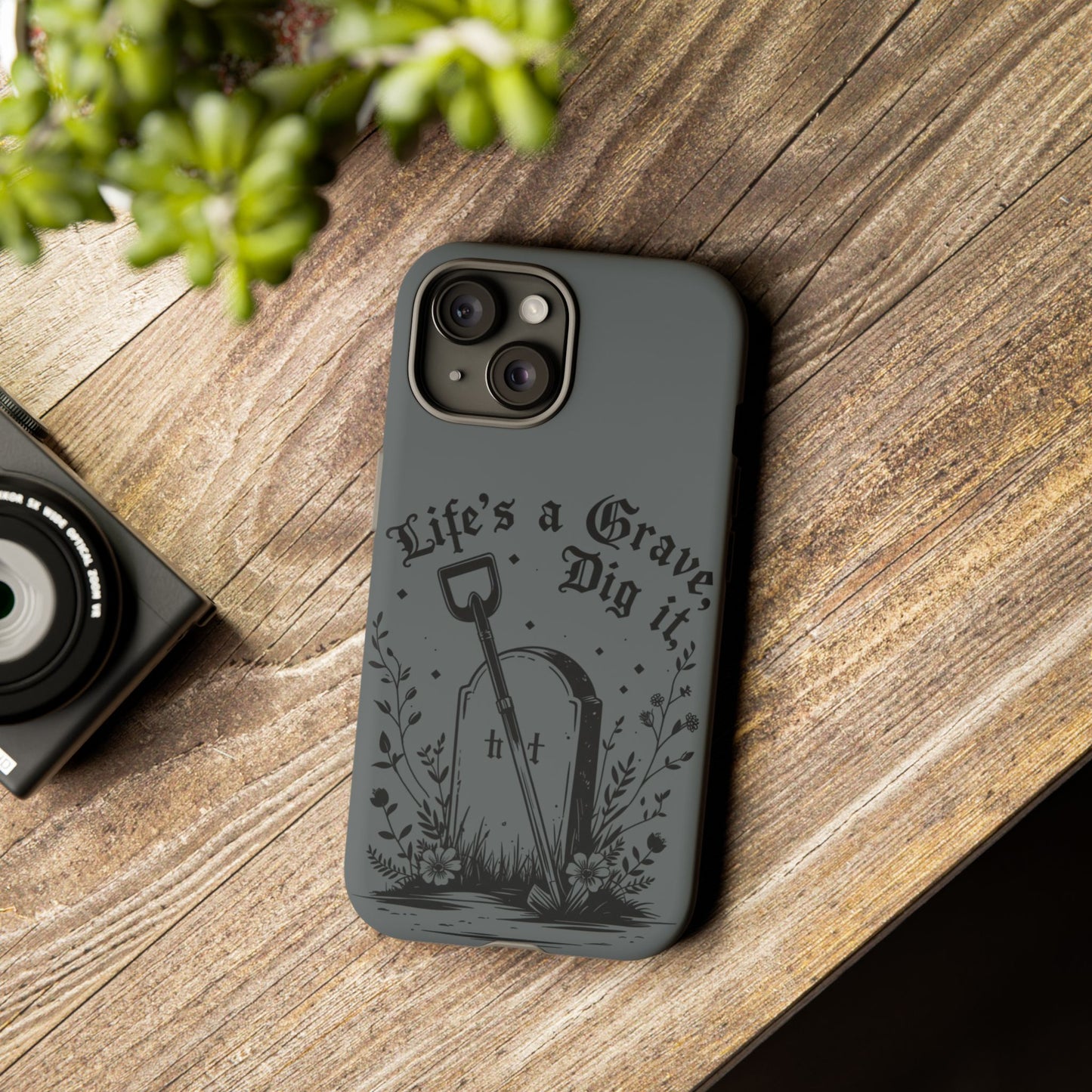 Life is a Grave Dig it  IPhone Case By Memez Store