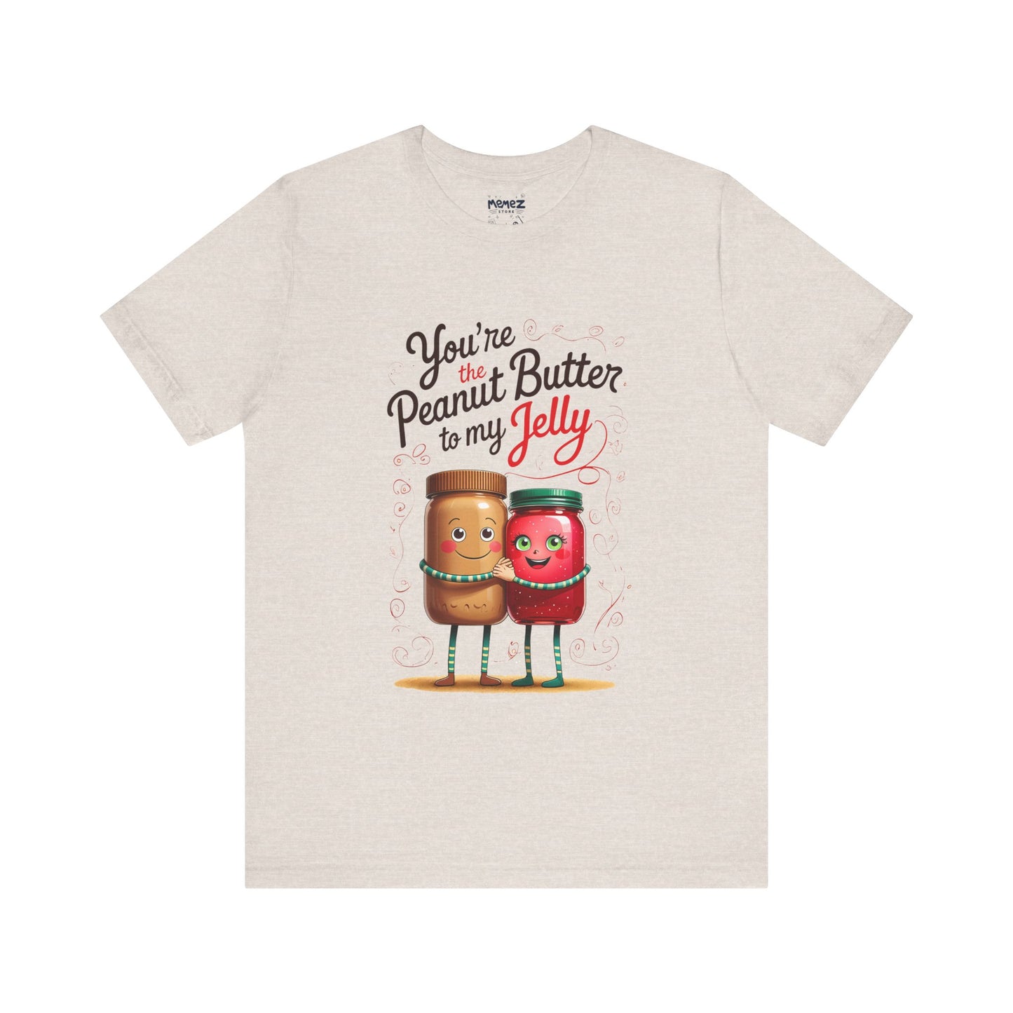 Funny Food Meme Tee - Peanut Butter T My Jelly Unisex Tee