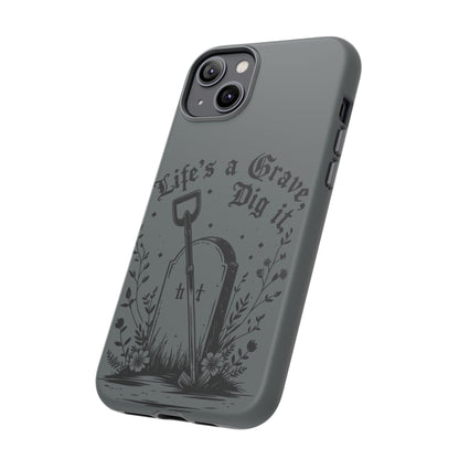 Life is a Grave Dig it  IPhone Case By Memez Store